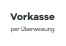 Vorkasse